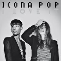 Icona Pop - I Love It (feat. Charli XCX) (Explicit)