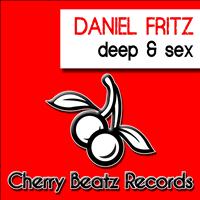 Daniel Fritz - Deep & Sex (Explicit)