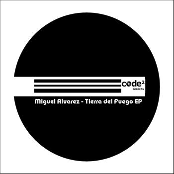 Miguel Alvarez - Tierra del Fuego EP