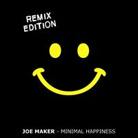 Joe Maker - Minimal Happiness (Remix Edition)