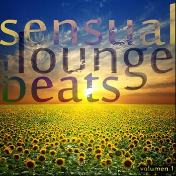 Various Artists - Sensual Lounge Beats, Vol. 1 (Uptempo Loungers of Joy and Happiness)