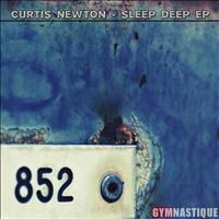 Curtis Newton - Sleep Deep EP