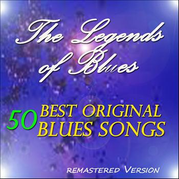 Various Artists - The Legends of Blues: 50 Best Original Blues Songs