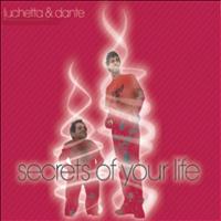 Lucchetta & Dante - Secrets of Your Life