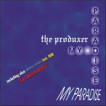 The Produxer - My Paradise / La Camisa Negra