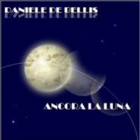 Daniele De Bellis - Ancora la luna