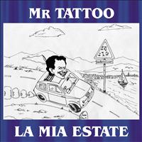 Mr Tattoo - La mia estate