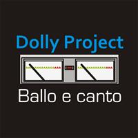 Dolly Project - Ballo e canto