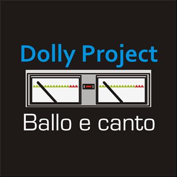 Dolly Project - Ballo e canto
