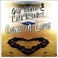 Gigi Cerin, Luca Alberti - Come in Love