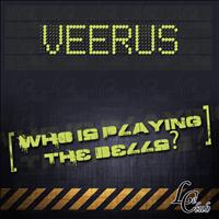 Veerus - Who Is Playing the Bells (Original Club Mix)
