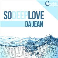 Da Jean - So Deep Love