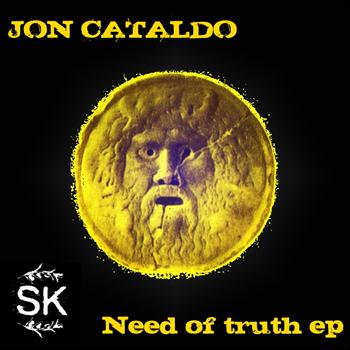 Jon Cataldo - Need of Truth Ep