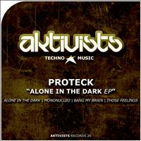 Proteck - Alone in The Dark EP