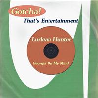 Lurlean Hunter - Georgia On My Mind (That's Entertainment)