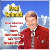 Fred Schmidt - Vom Rennsteig zur Waterkant (Meine schönsten Lieder)