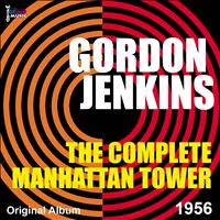 Gordon Jenkins - Complete Manhattan Tower (Original Album Plus Bonus Tracks, 1956)
