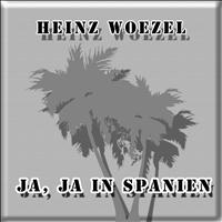 Heinz Woezel - Ja, Ja In Spanien