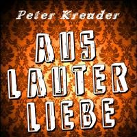 Peter Kreuder - Aus lauter Liebe