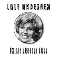 Lale Andersen - Um das bisschen Liebe