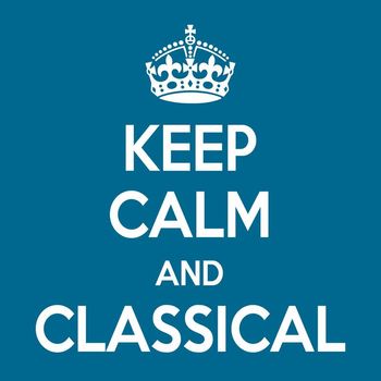 Various Artists - Keep Calm and Classical