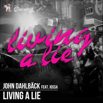John Dahlbäck - Living a Lie (feat. Iossa)