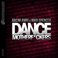 Racim Amri, Niko Spencer - Dance Motherf*ckers (Explicit)