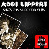 Addi Lippert - Sag's mir KLIPP und KLAR