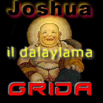 Joshua Il Dalaylama - Grida