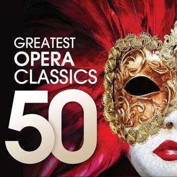 Various Artists - 50 Greatest Opera Classics