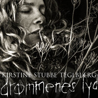 Kirstine Stubbe Teglbjærg - Drømmenes Lyd