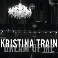 Kristina Train - Dream Of Me EP