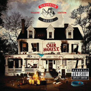 Slaughterhouse - welcome to: OUR HOUSE (Deluxe [Explicit])