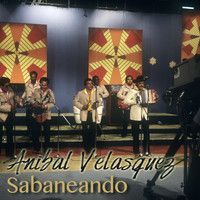 Anibal Velasquez - Sabaneando