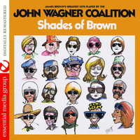 The John Wagner Coalition - Shades Of Brown (Digitally Remastered)
