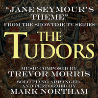 Mark Northam - "The Tudors" - Jane Seymour's Theme (Trevor Morris) (Single)