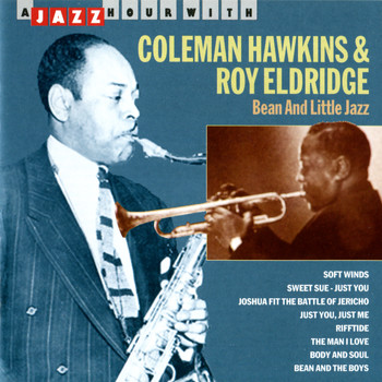 Coleman Hawkins - A Jazz Hour With Coleman Hawkins & Roy Eldridge: Bean and Little Jazz