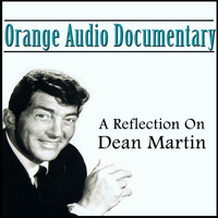 Orange - Orange Audio Documentary: A Relection On Dean Martin