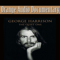 Orange - Orange Audio Documentary: George Harrison - The Quiet One