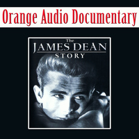 Orange - Orange Audio Documentary: The James Dean Story