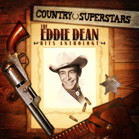 Eddie Dean - Country Superstars: The Eddie Dean Hits Anthology