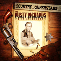 Rusty Richards - Country Superstars: The Rusty Richards Hits Anthology