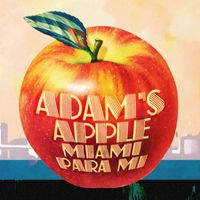 Adam's Apple - Miami Para Mi (Digitally Remastered)