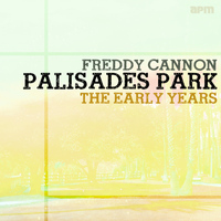 Freddy Cannon - Palisades Park - The Early Years