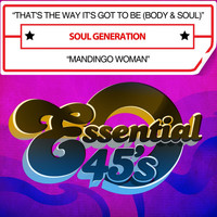 Soul Generation - That's The Way It's Got To Be (Body And Soul) / Mandingo Woman (Digital 45)