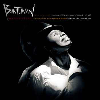 Bantunani - Acousticfear, Twilight of the Idols