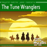 The Tune Wranglers - Beyond Patina Jazz Masters: The Tune Wranglers