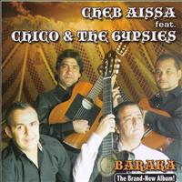 Cheb Aïssa - Baraka (feat. Chico & The Gypsies)
