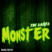 The Saints - Monster