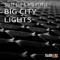 Suite 610 & Rob Estell - Big City Lights